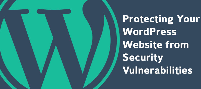 Protecting Your WordPress Website From Vulnerabilities